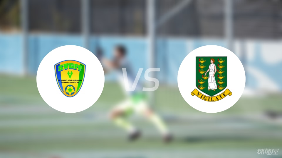 今日聚焦（龙飞凤舞再加上送个绿号告你知，头尾有形各显数）圣文森特和格林纳丁斯VS萨摩亚比分保级形势-家点评